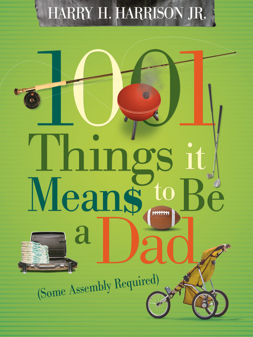 Title details for 1001 Things it Means to Be a Dad by Harry Harrison - Available